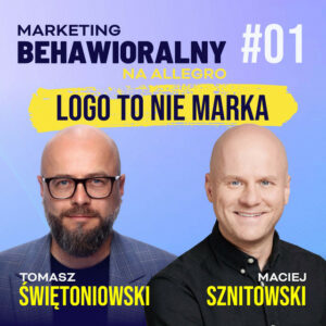 #01 | Maciek Sznitowski: Logo to nie marka. Jak wyróżnić ofertę na Allegro, kiedy wszystko wygląda podobnie?